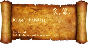 Kugel Mihály névjegykártya